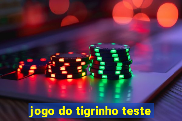 jogo do tigrinho teste